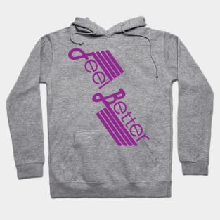 feel better Hoodie